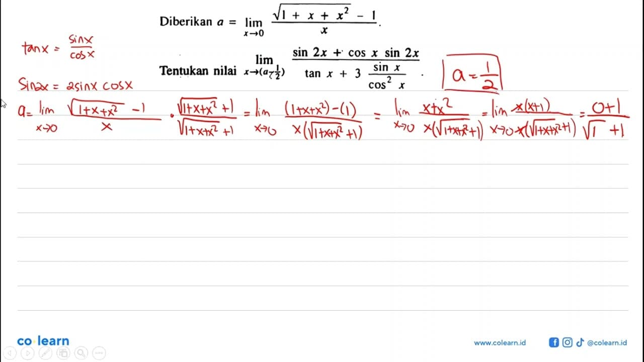 Diberikan a=lim x->0 (akar(1+x+x^2)-1)/x. Tentukan nilai