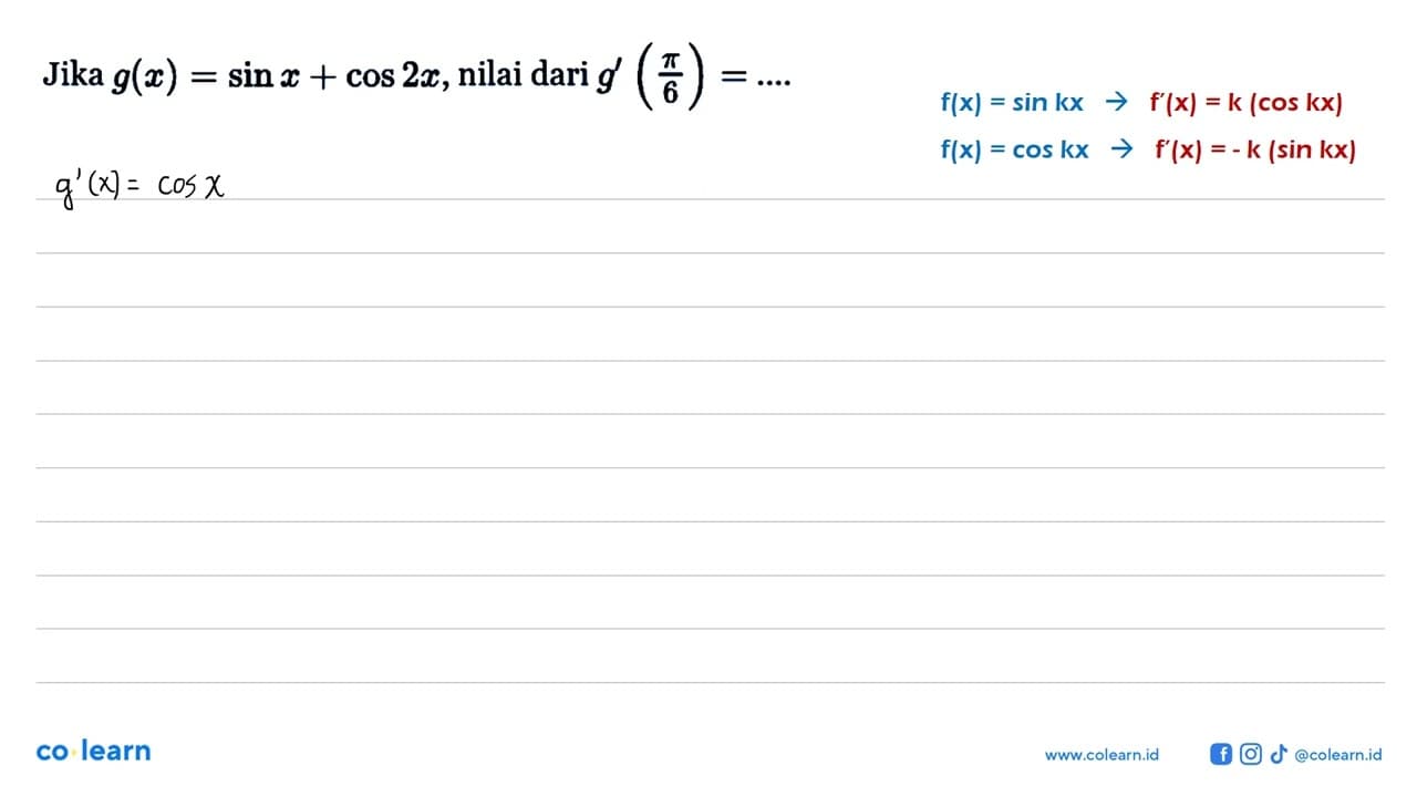 Jika g(x)=sin x+cos 2x, nilai dari g'(pi/6)= ...