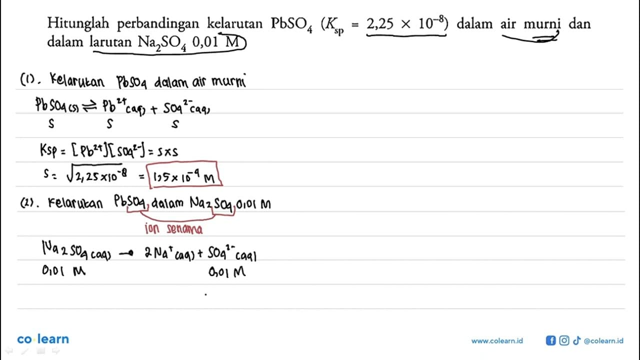 Hitunglah perbandingan kelarutan PbSO4(Ksp=2,25 x 10^(-8))