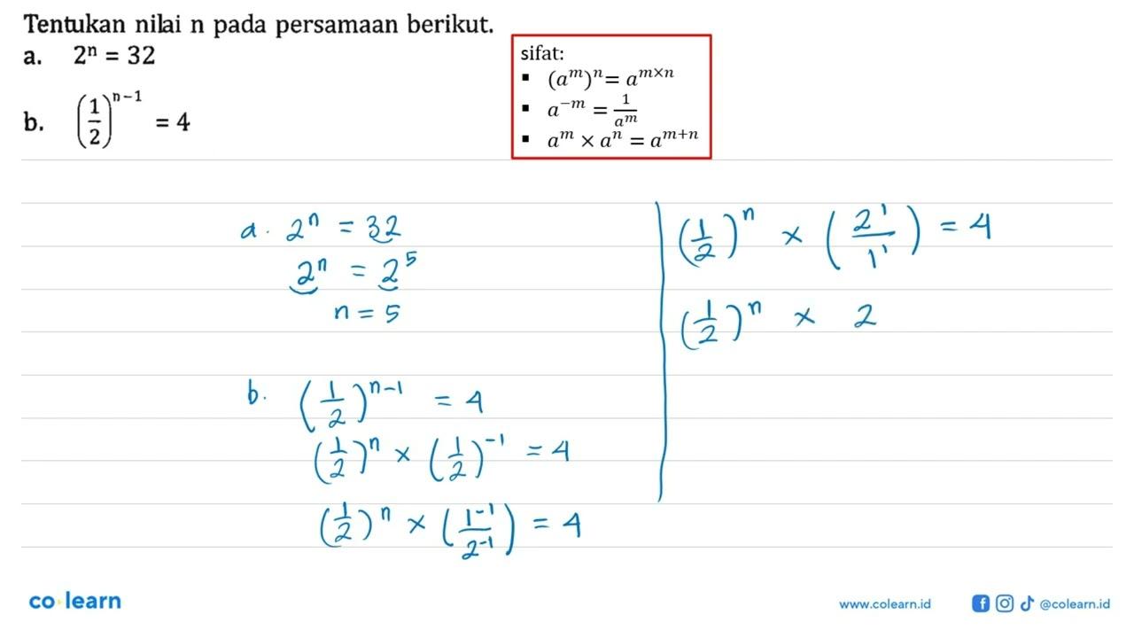 Tentukan nilai n pada persamaan berikut. a. 2^n = 32 b.