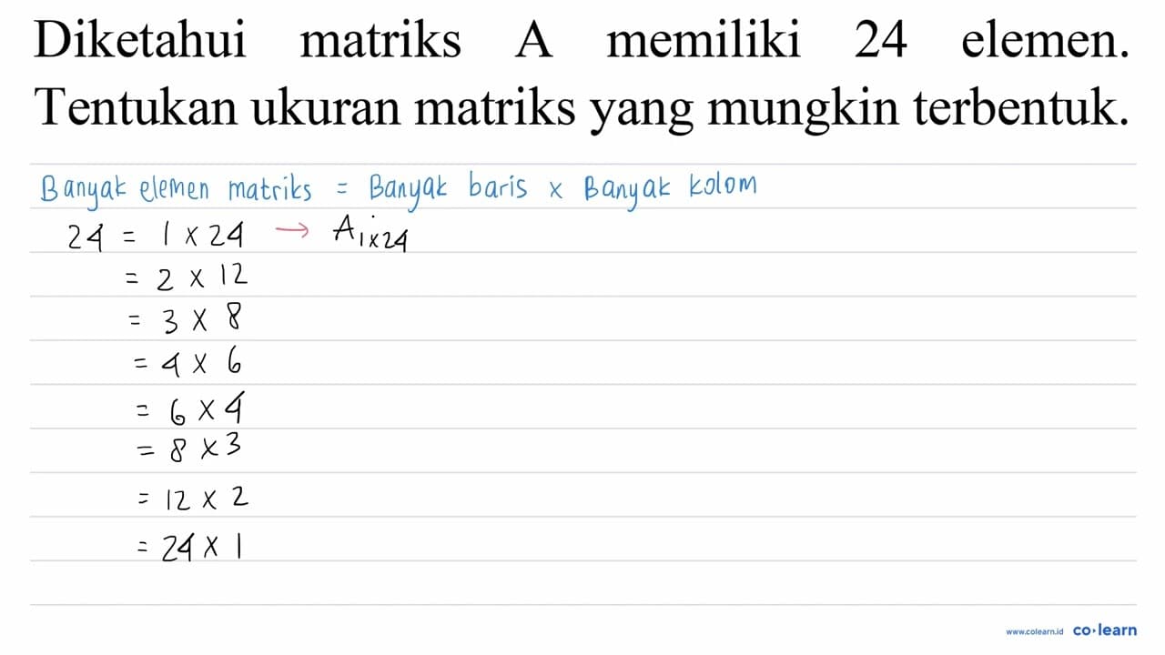 Diketahui matriks A memiliki 24 elemen. Tentukan ukuran