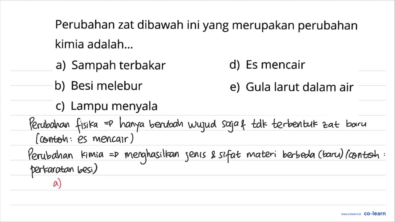 Perubahan zat dibawah ini yang merupakan perubahan kimia