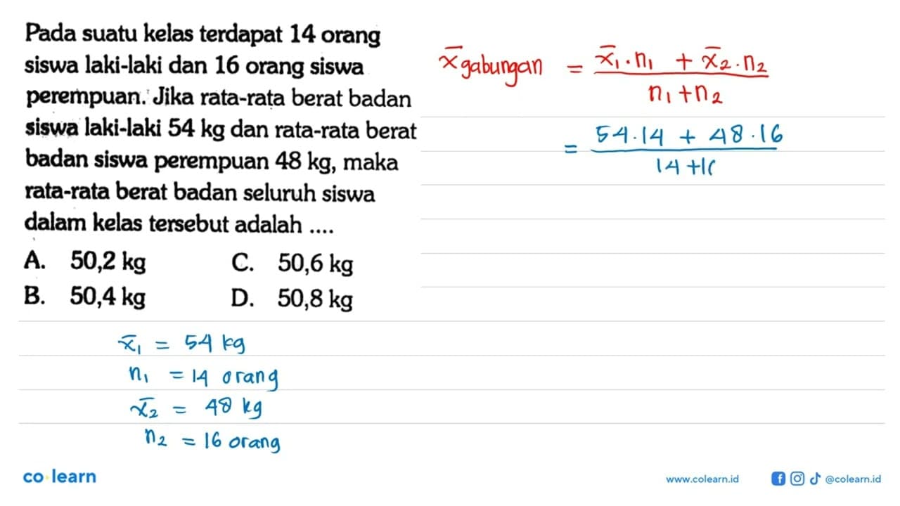 Pada suatu kelas terdapat 14 orang siswa laki-laki dan 16