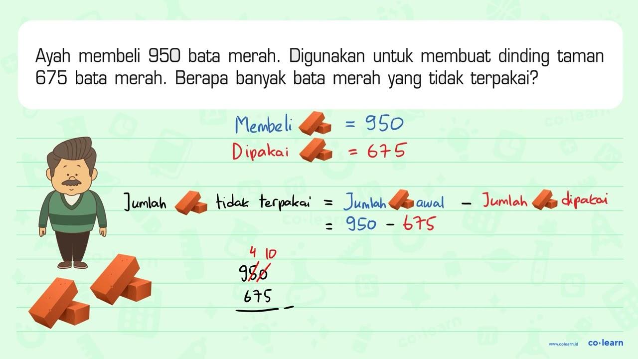 Ayah membeli 950 bata merah. Digunakan untuk membuat