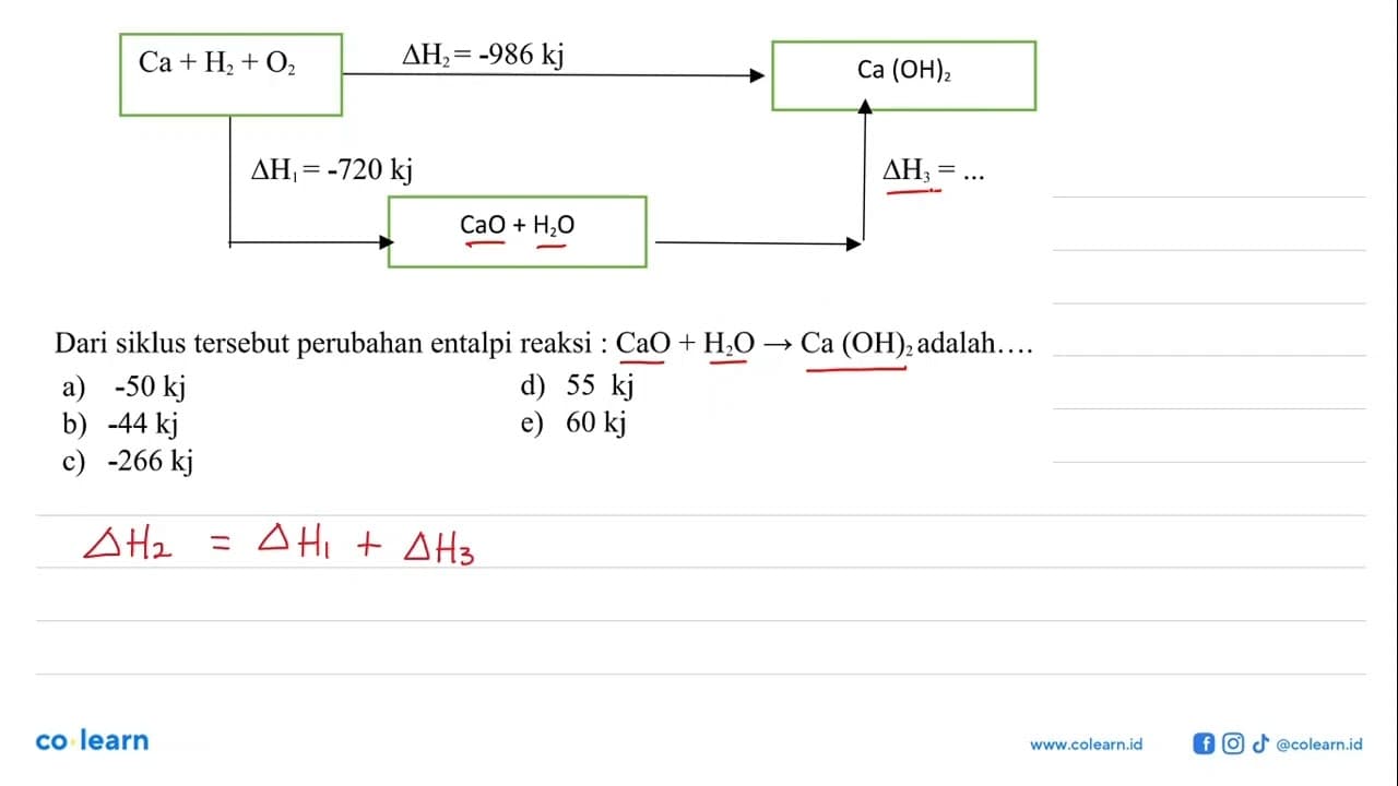 Ca+H2+O2 segitiga H2=-986 kj Ca(OH)2 segitiga H2 = -720 kj