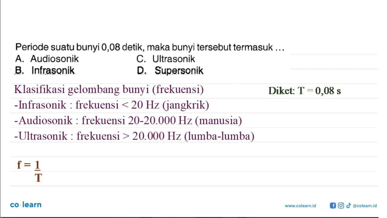 Periode suatu bunyi 0,08 detik, maka bunyi tersebut