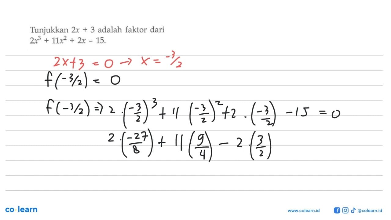 Tunjukkan 2x+3 adalah faktor dari 2x^3+11x^2+2x-15.