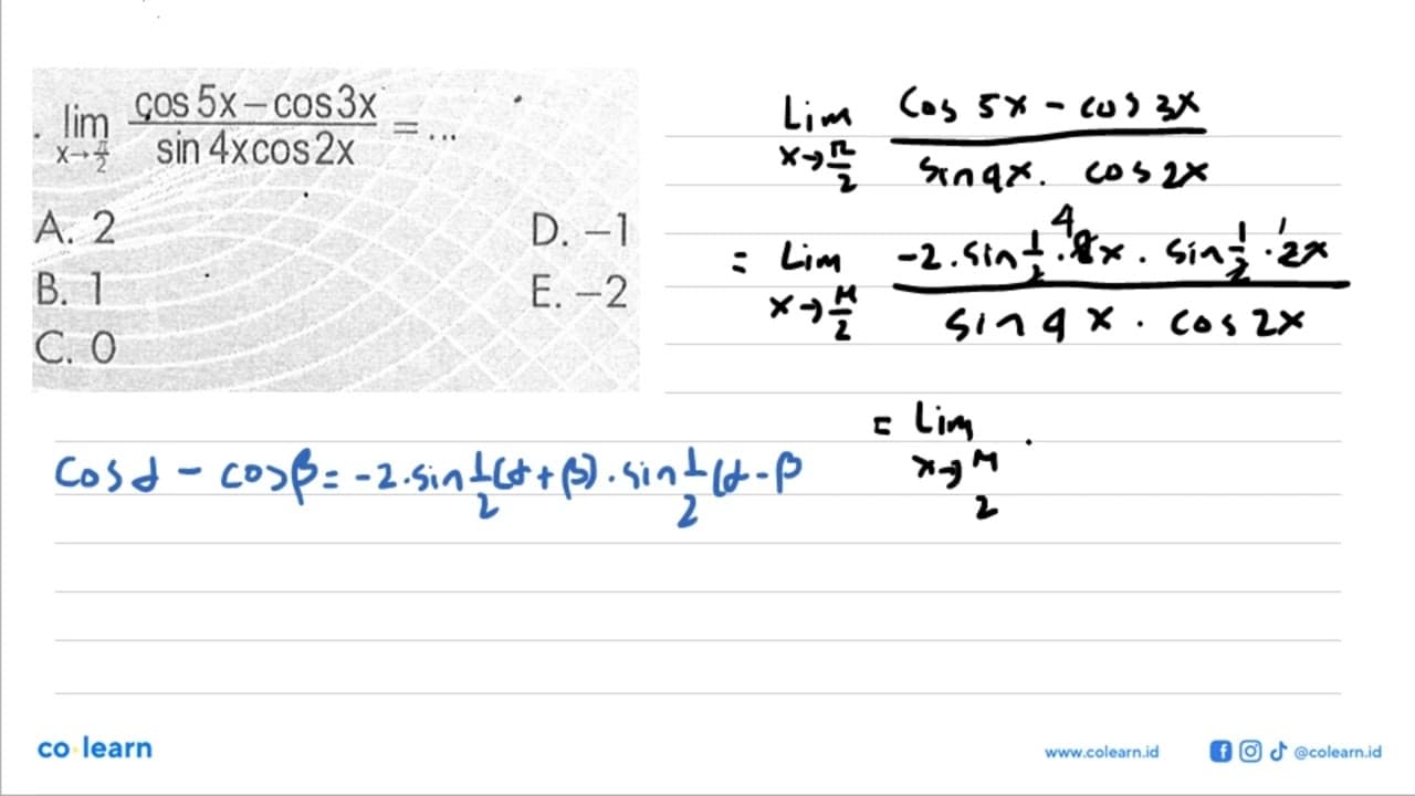 limit x->pi/2 (cos5x-cos3x)/(sin4x cos2x)=...