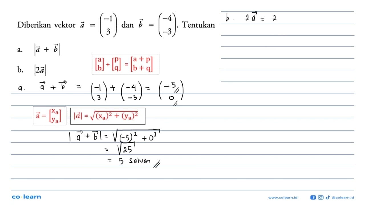 Diberikan vektor a=(-1 3) dan vektor b=(-4 -3). Tentukana.