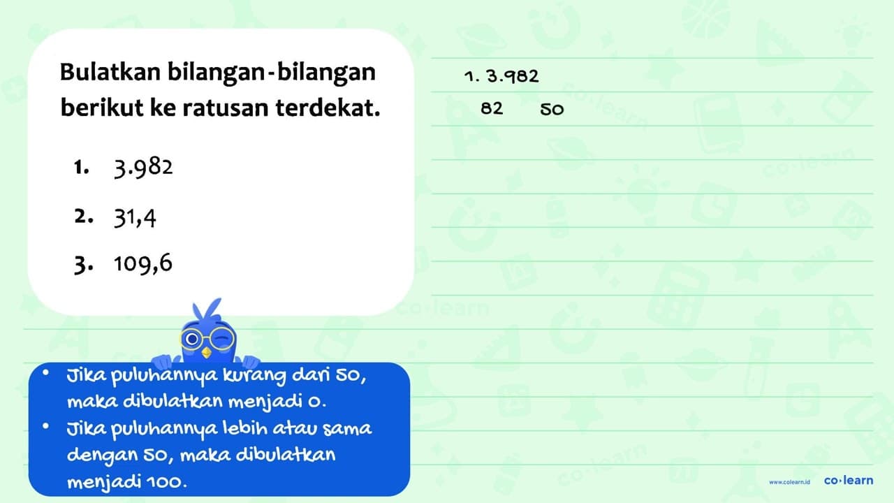 Bulatkan bilangan-bilangan berikut ke ratusan terdekat. 1.