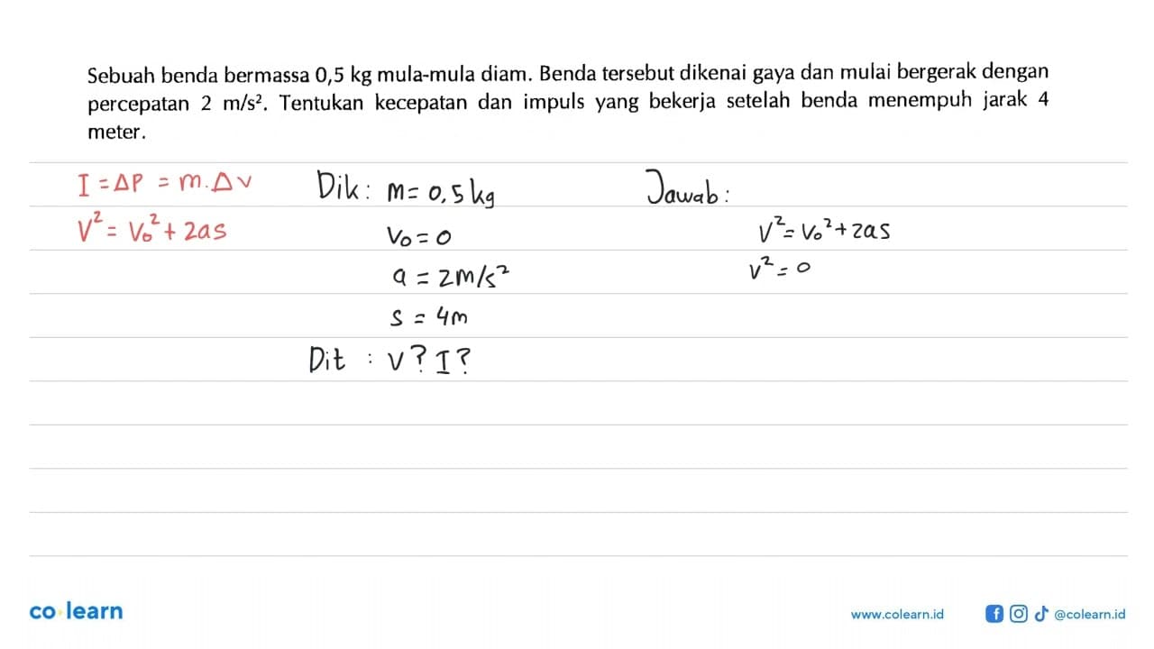 Sebuah benda bermassa 0,5 kg mula-mula diam. Benda tersebut