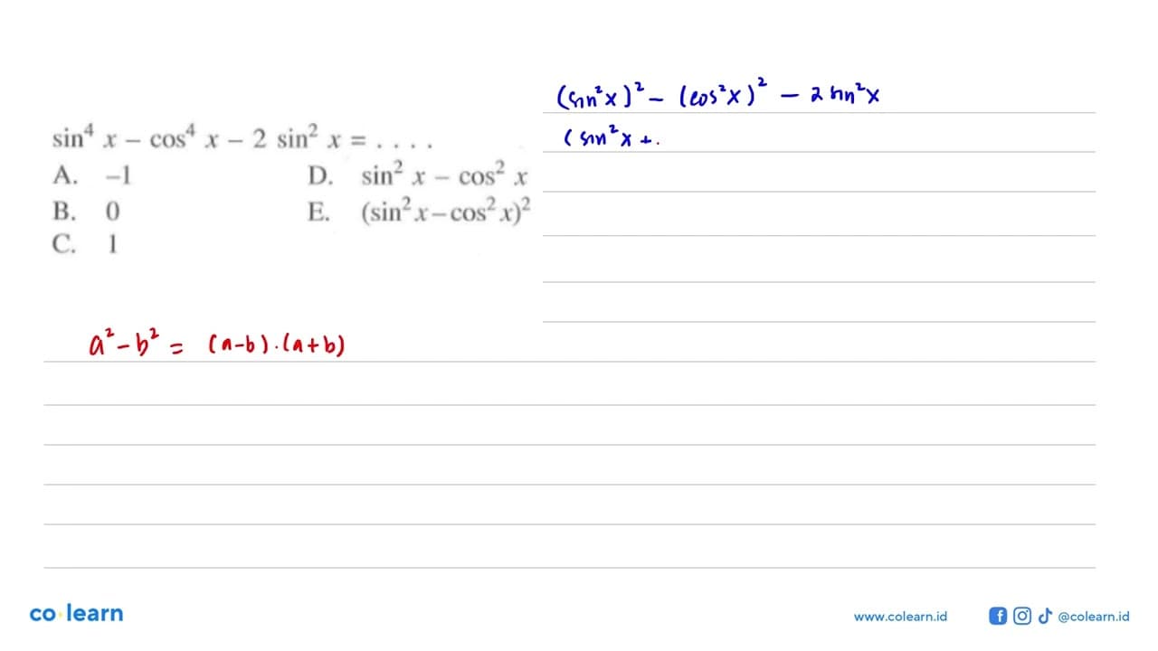 sin^4 x - cos^4 x - 2 sin^2 = ....