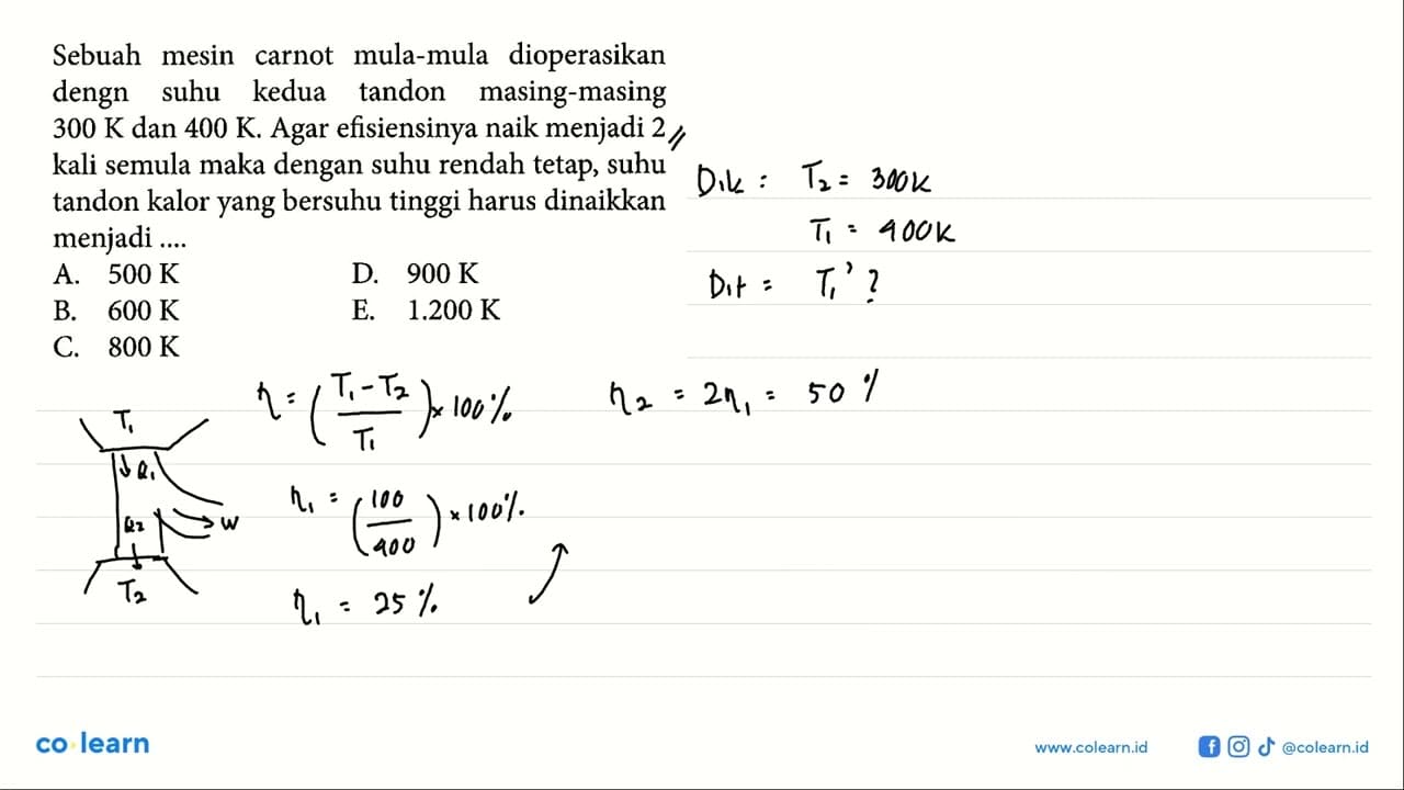 Sebuah mesin carnot mula-mula dioperasikan dengn suhu kedua