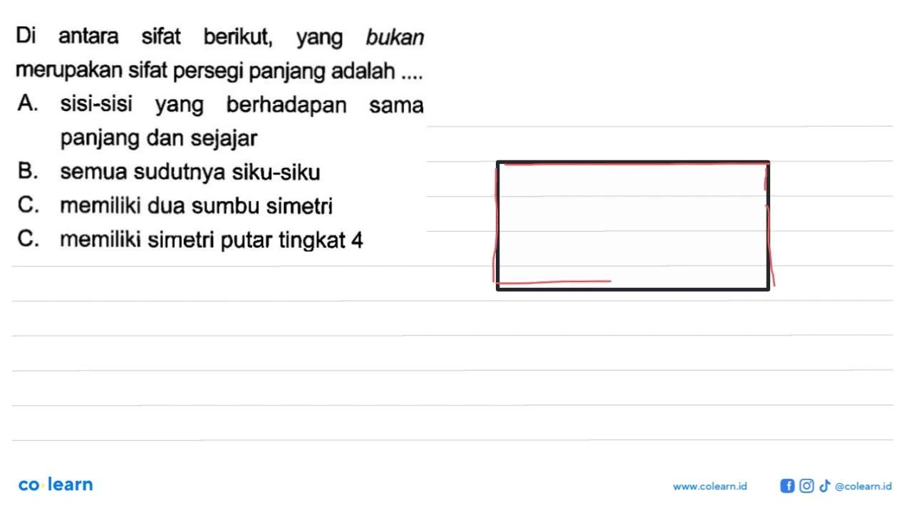 Di antara sifat berikut, yang bukan merupakan sifat persegi