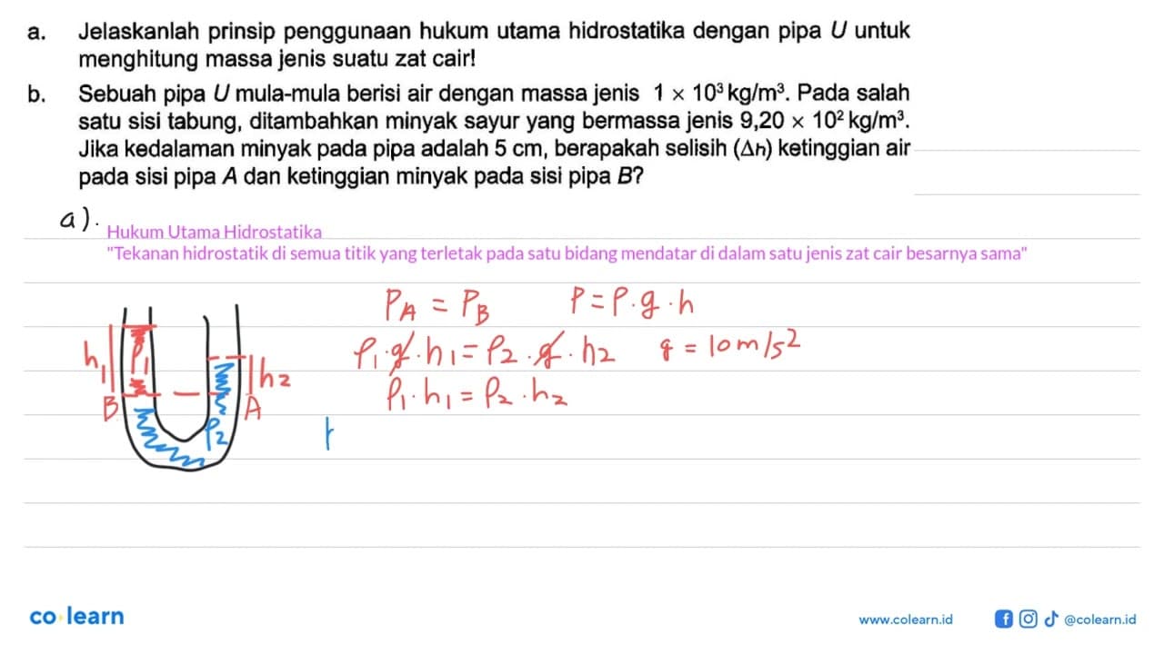 a. Jelaskanlah prinsip penggunaan hukum utama hidrostatika