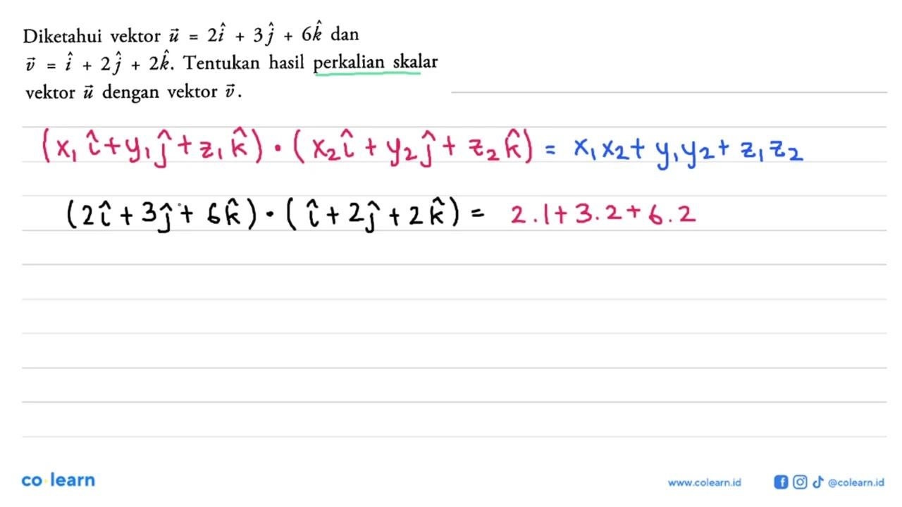 Diketahui vektor u=2i+3j+6k dan vektor v=i+2j+2k. Tentukan