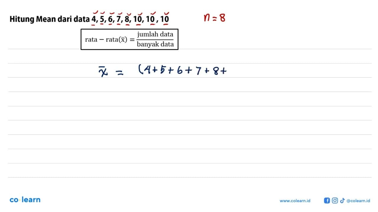 Hitung Mean dari data 4,5,6,7,8,10,10,10