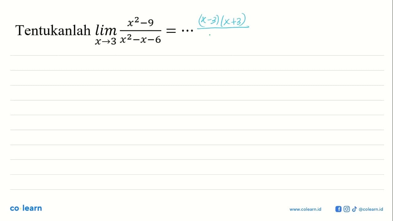 Tentukanlah lim x->3 (x^2-9)/(x^2-x-6)=