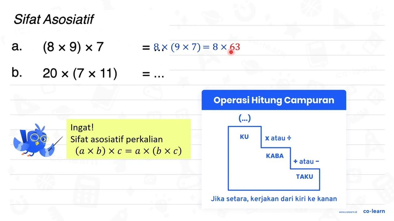 Sifat Asosiatif a. (8 x 9) x 7=. . b. 20 x(7 x 11)=...