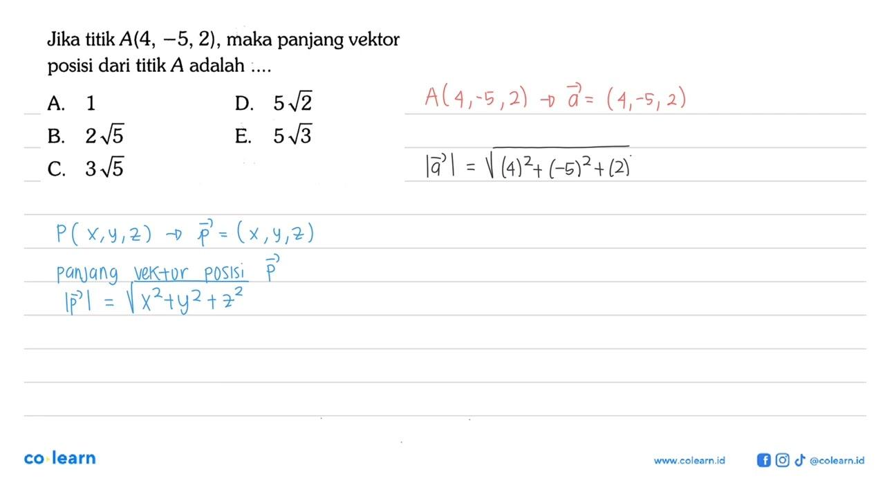 Jika titik A(4,-5,2), maka panjang vektor posisi dari titik