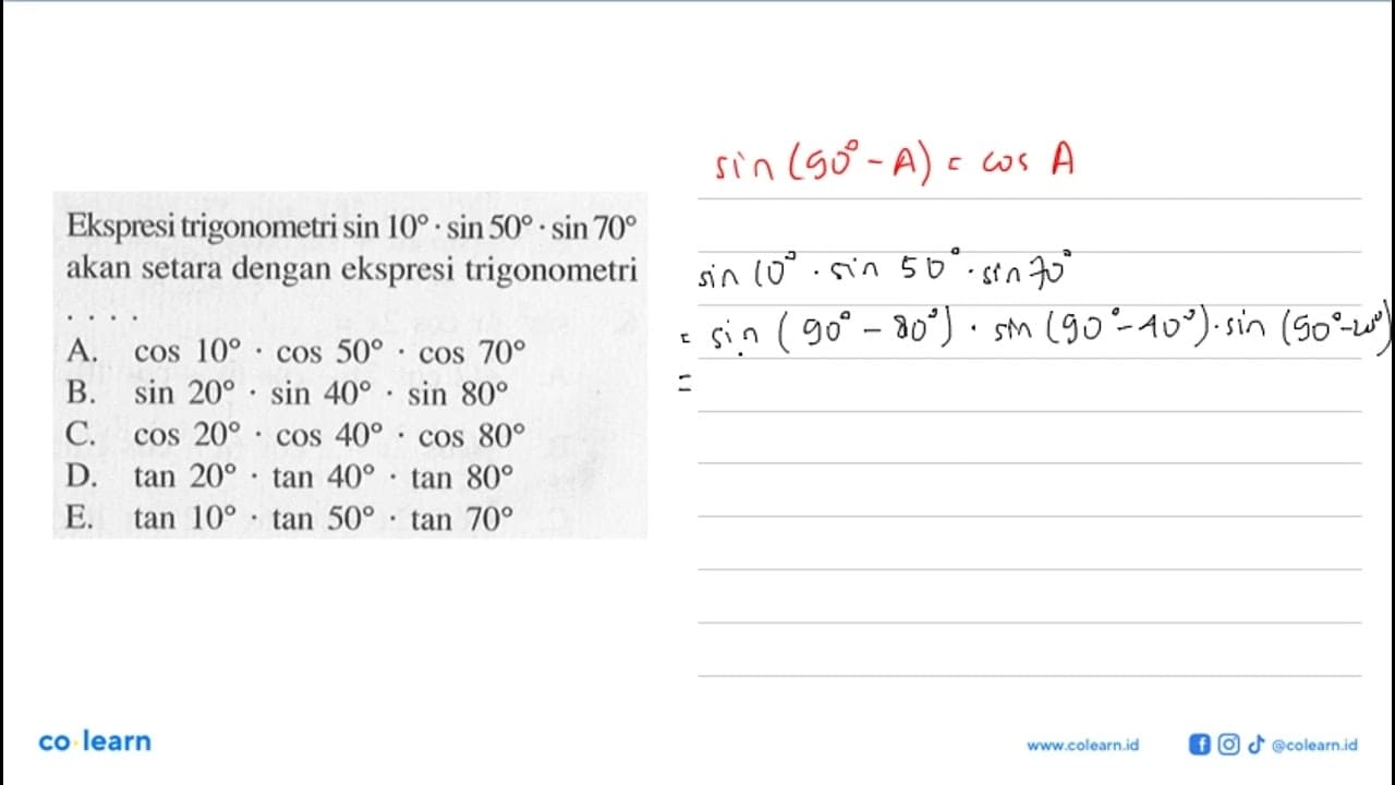Ekspresi trigonometri sin 10 . sin 50 . sin 70 akan setara