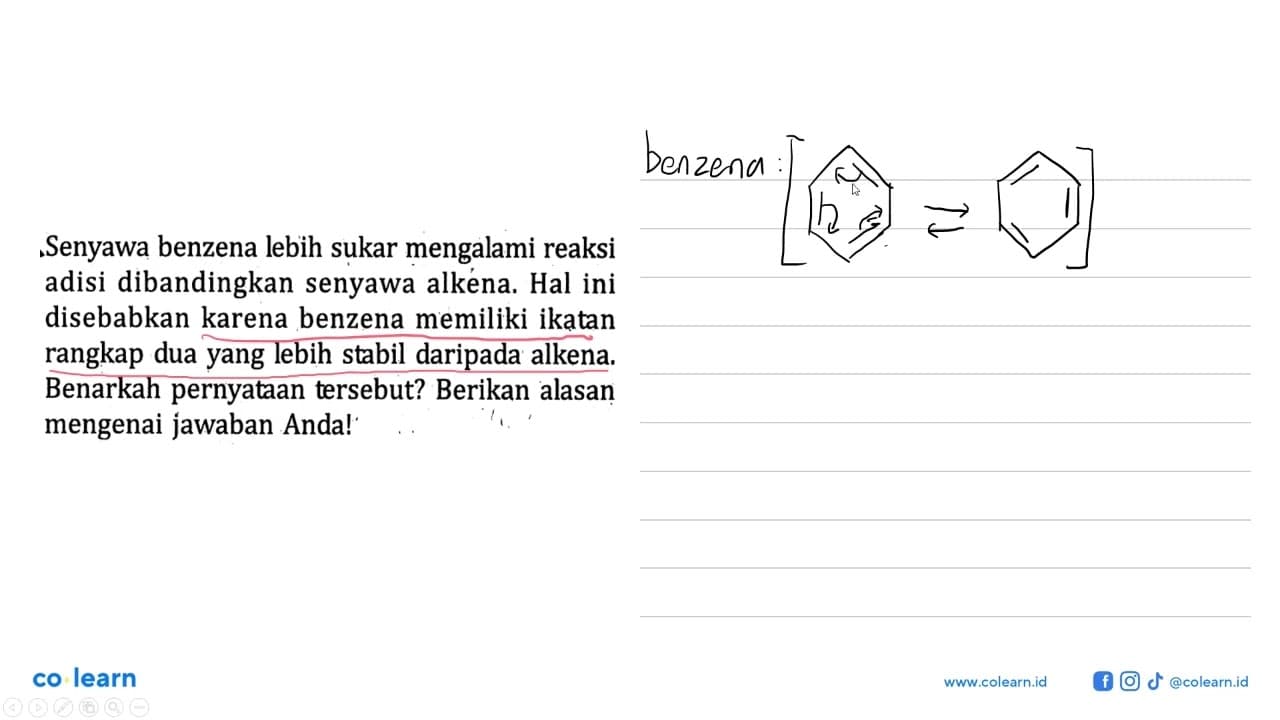 Senyawa benzena lebih sukar mengalami reaksi adisi