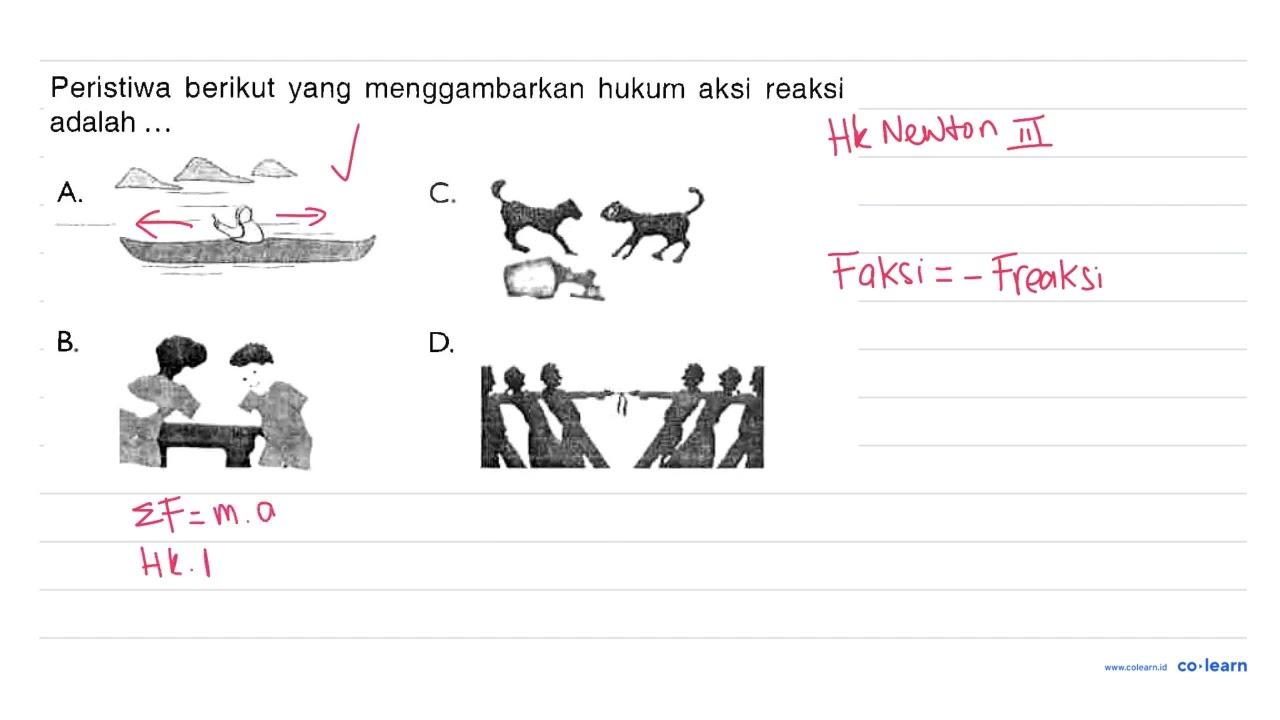 Peristiwa berikut yang menggambarkan hukurn aksi reaksi