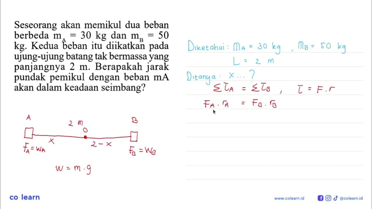 Seseorang akan memikul dua beban berbeda mA=30 kg dan mB=50