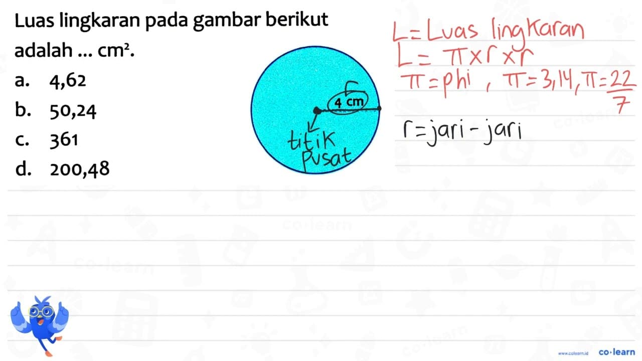 Luas lingkaran pada gambar berikut adalah ... cm^(2) . a.