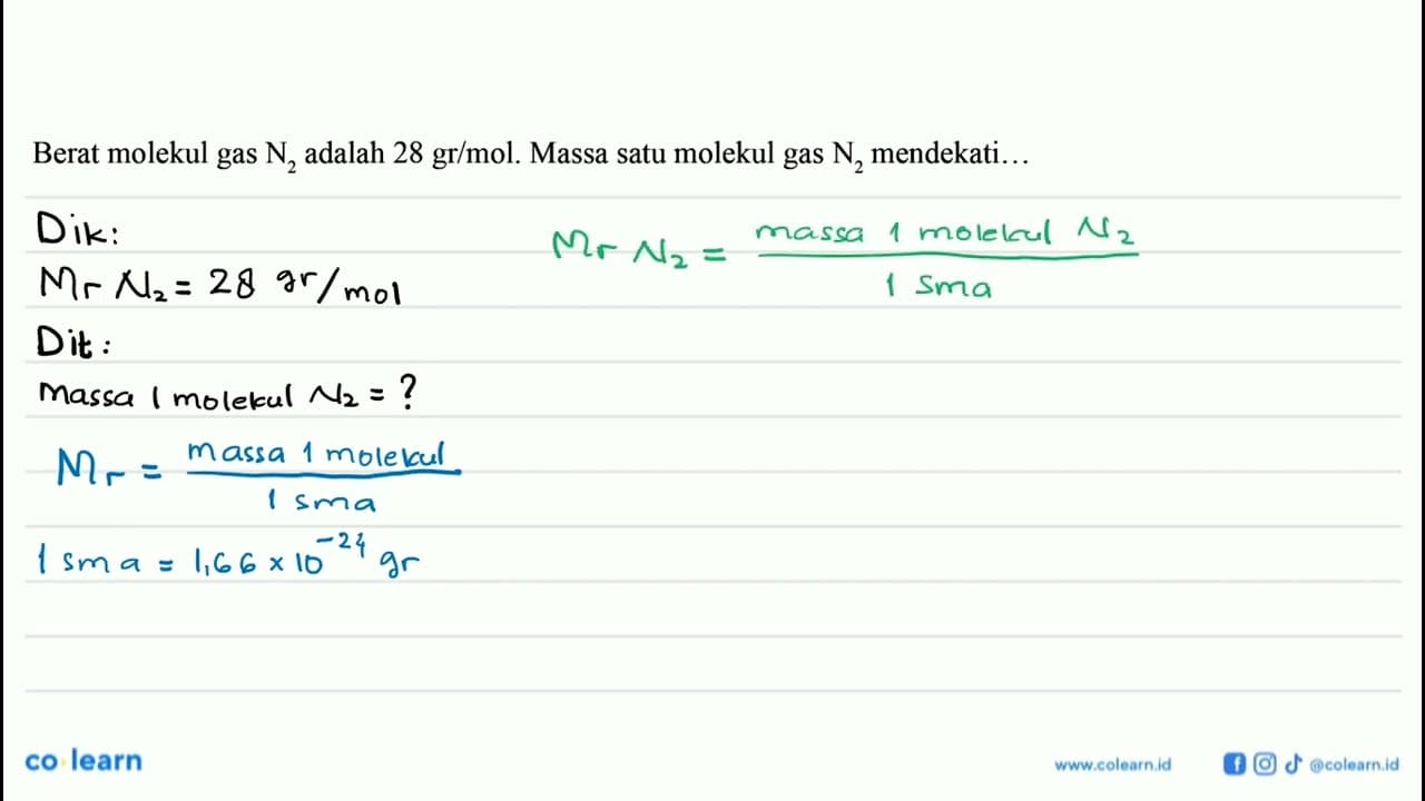 Berat molekul gas N2 adalah 28 gr/mol. Massa satu molekul