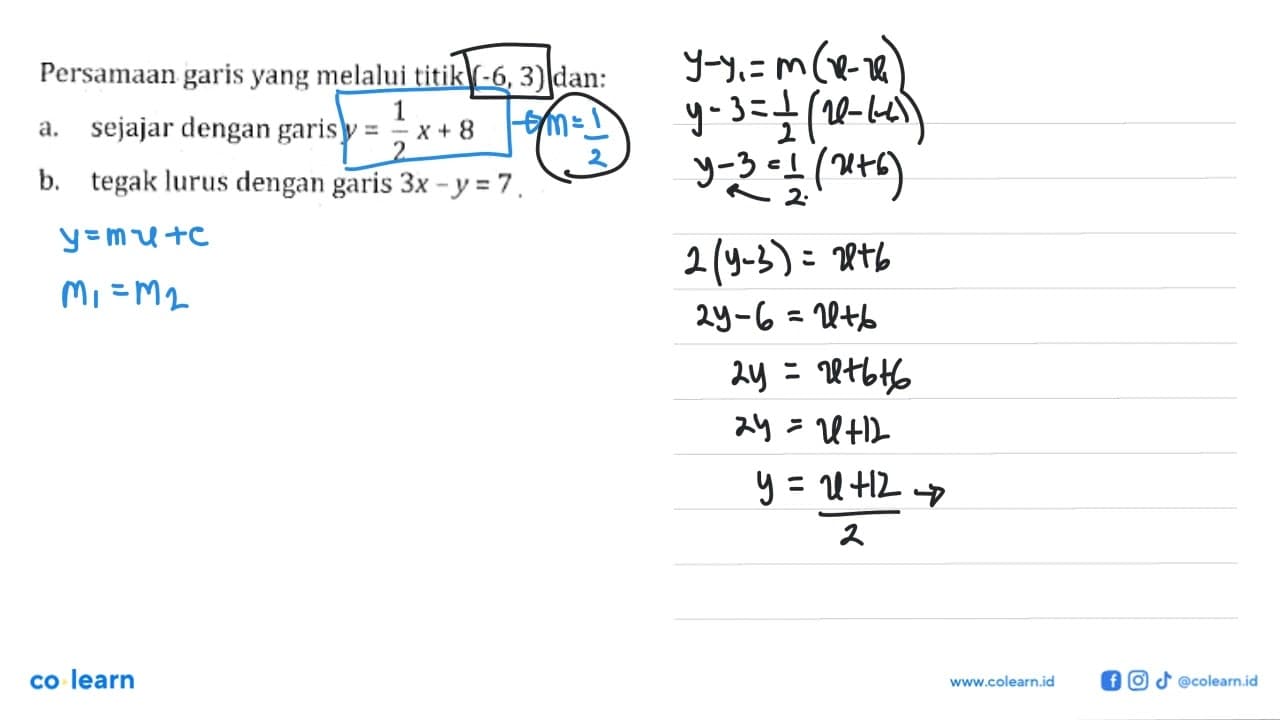 Persamaan garis yang melalui titik (-6, 3) dan: a. sejajar