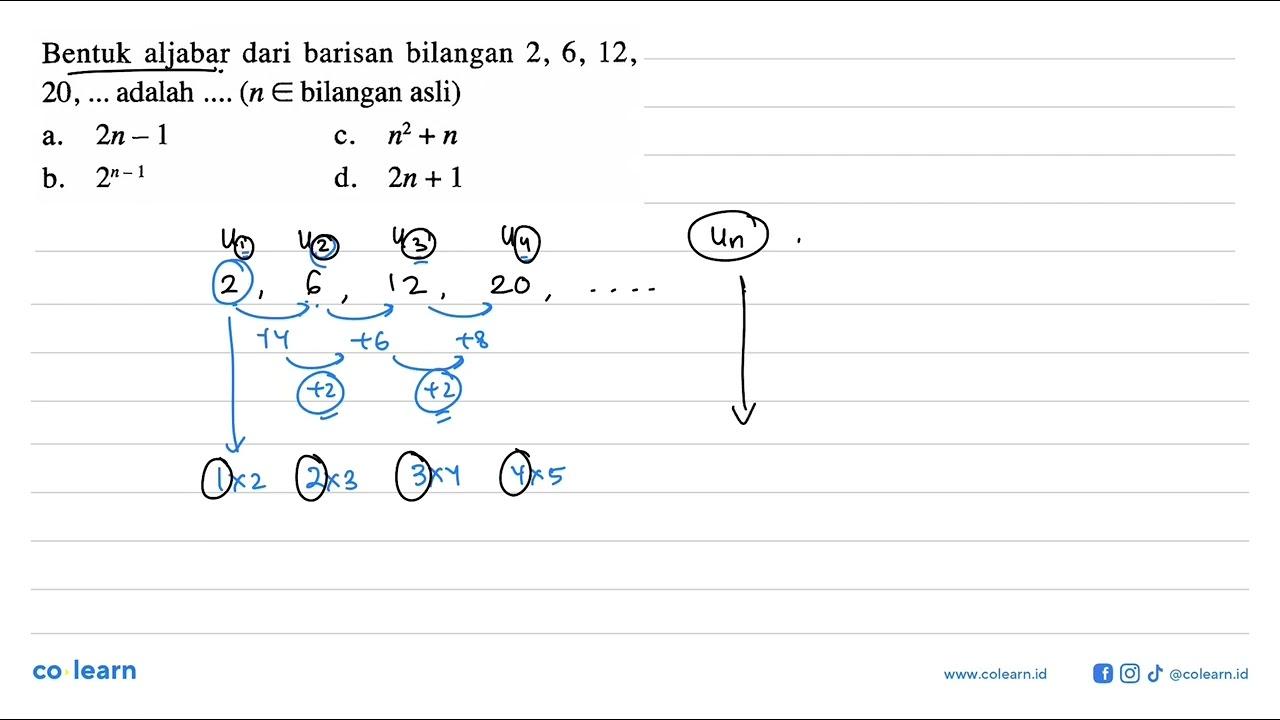 Bentuk aljabar dari barisan bilangan 2, 6, 12, 20, ....