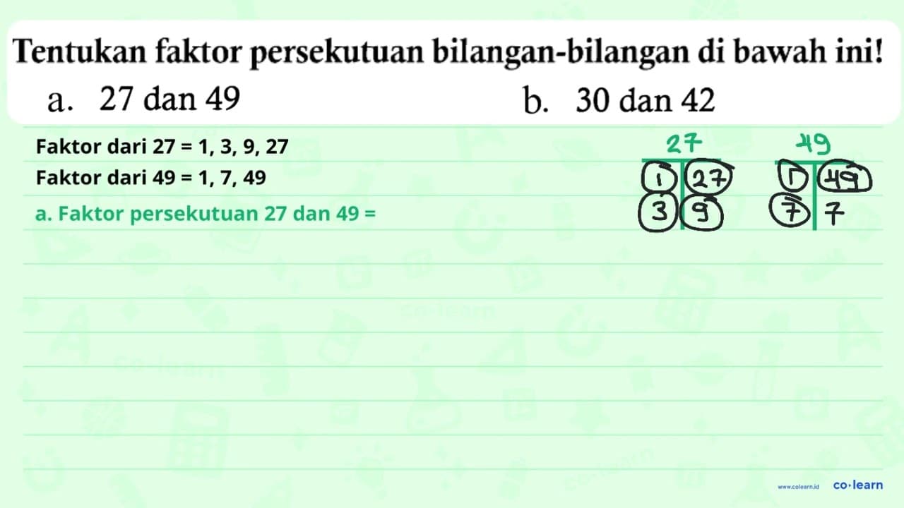 Tentukan faktor persekutuan bilangan-bilangan di bawah ini!