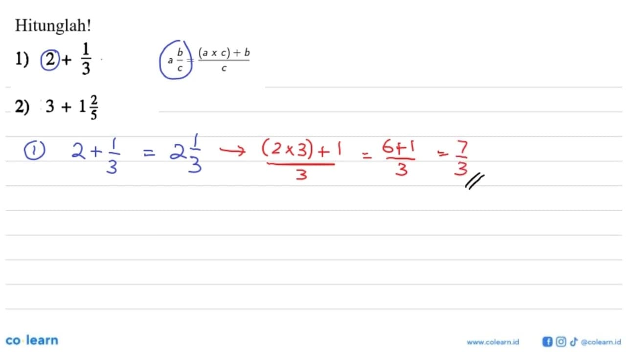 Hitunglah! 1) 2 + 1/3 2) 3 + 1 2/5