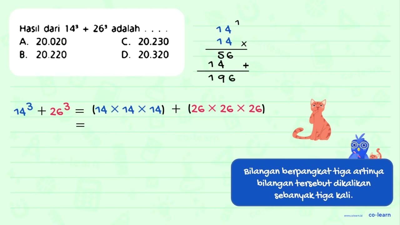 Hasil dari 14^3 + 26^3 adalah ....