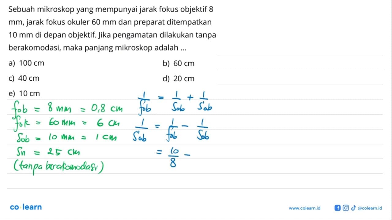 Sebuah mikroskop yang mempunyai jarak fokus objektif 8 mm ,