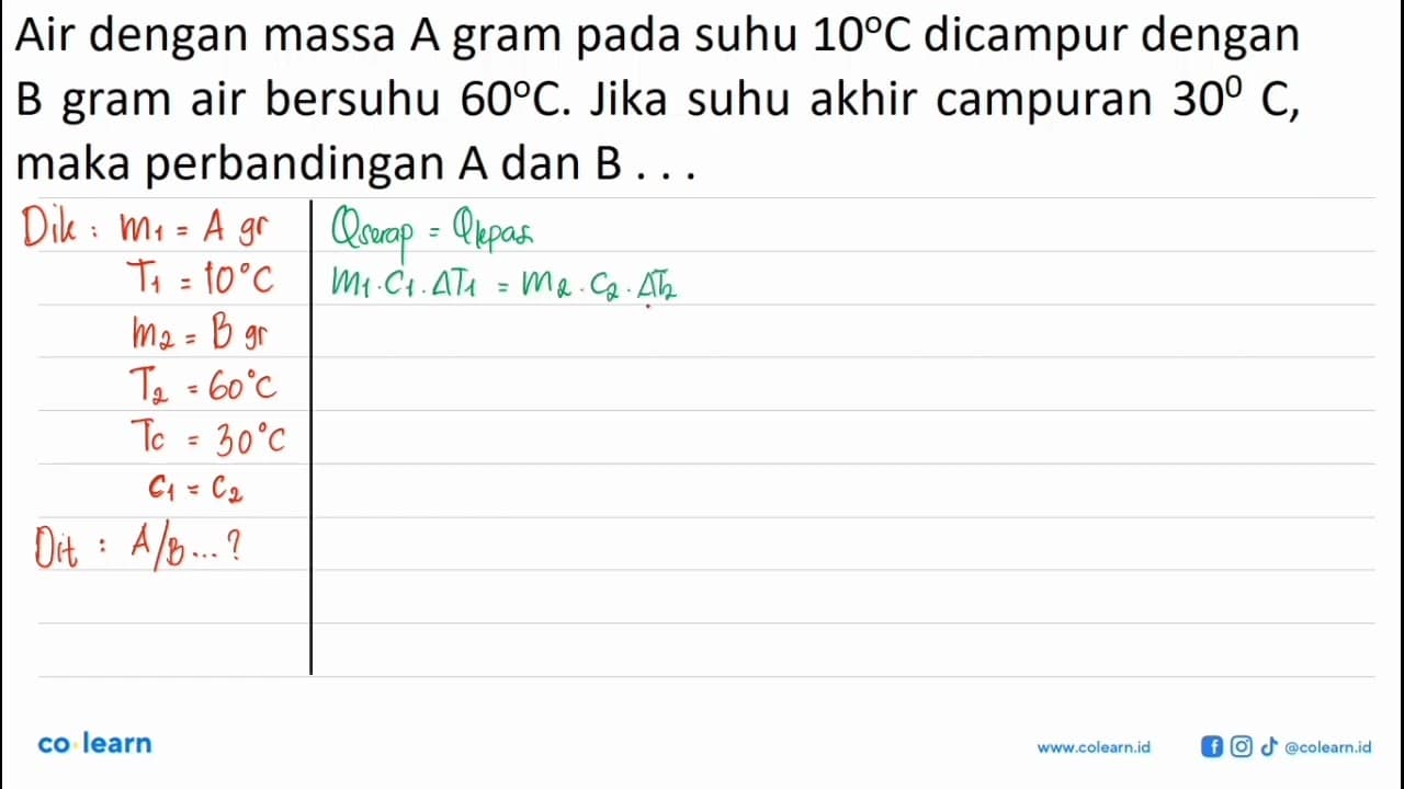 Air dengan massa A gram pada suhu 10 C dicampur dengan B