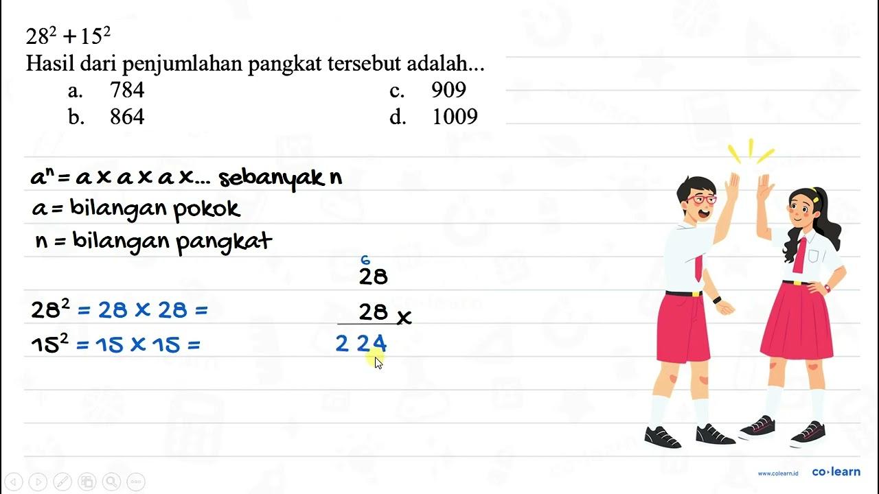 28^2 x 15^2 Hasil dari penjumlahan pangkat tersebut