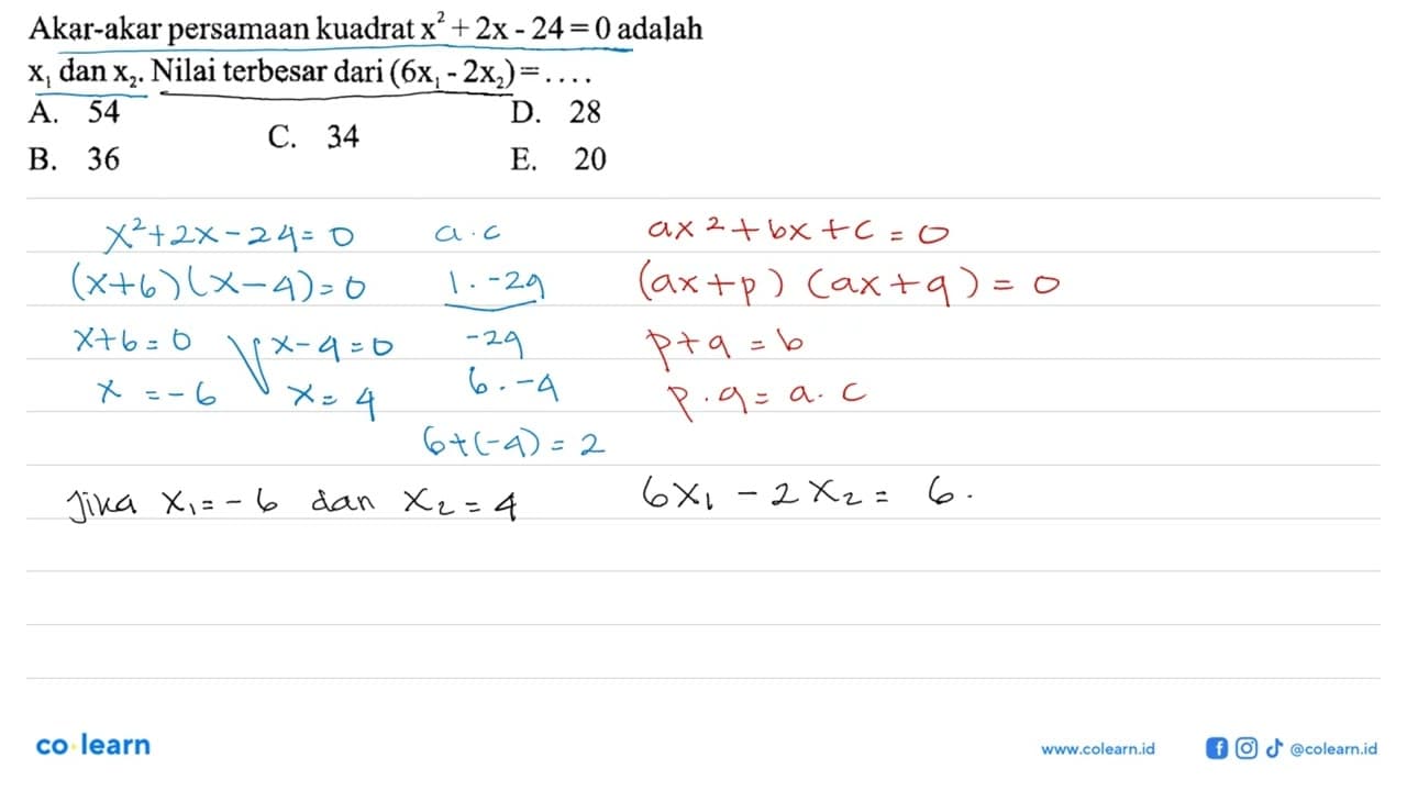 Akar-akar persamaan kuadrat x^2 + 2x - 24 = 0 adalah x1 dan