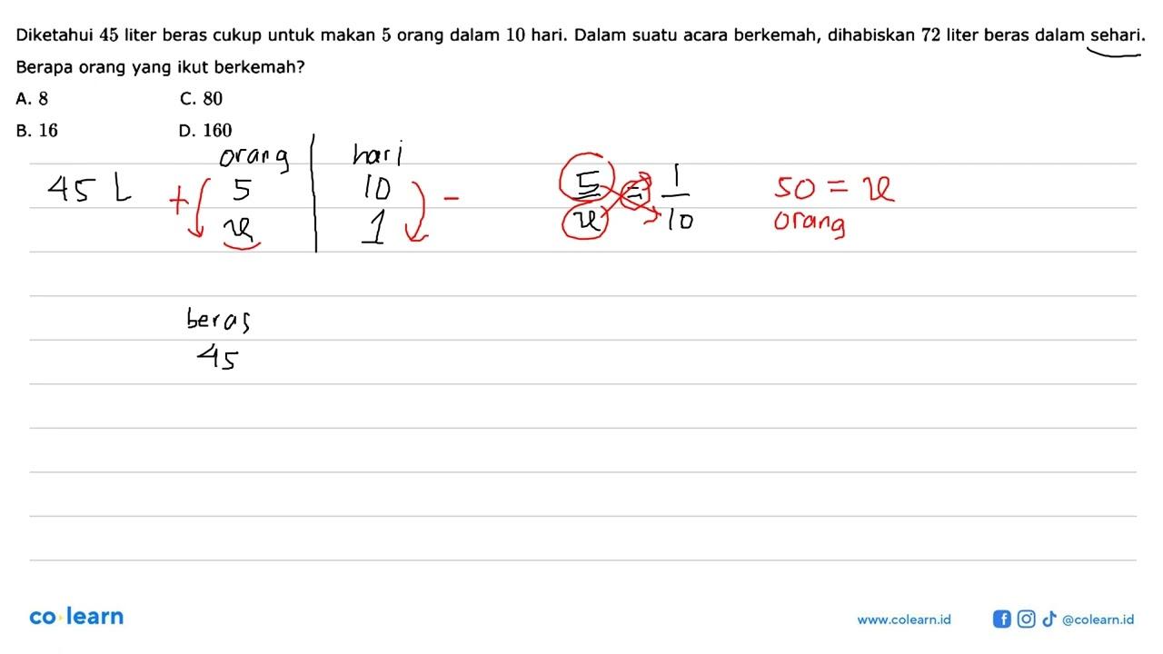 Diketahui 45 liter beras cukup untuk makan 5 orang dalam 10