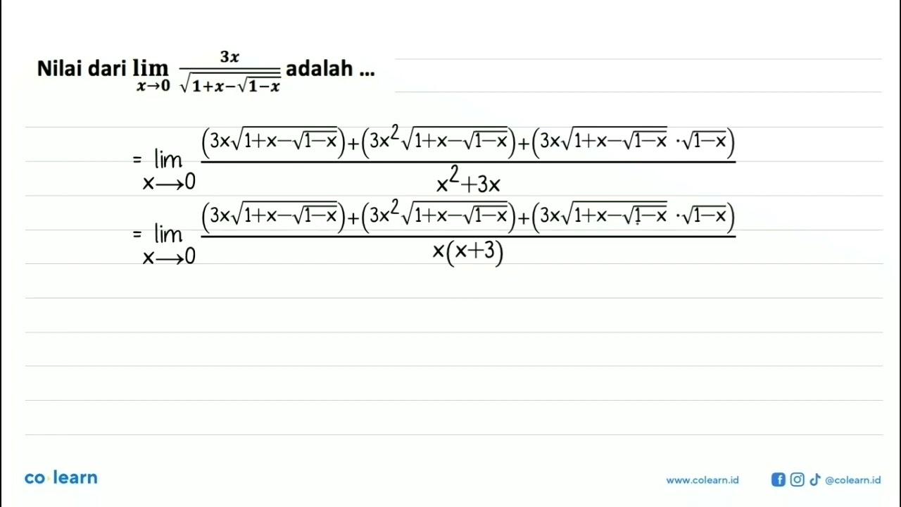 Nilai dari lim x->0 3x/(akar(1+x)-akar(1-x))) adalah ...