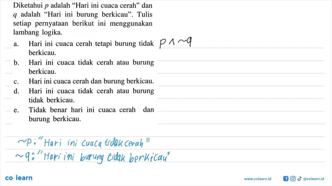 Diketahui p adalah 'Hari ini cuaca cerah' dan q adalah