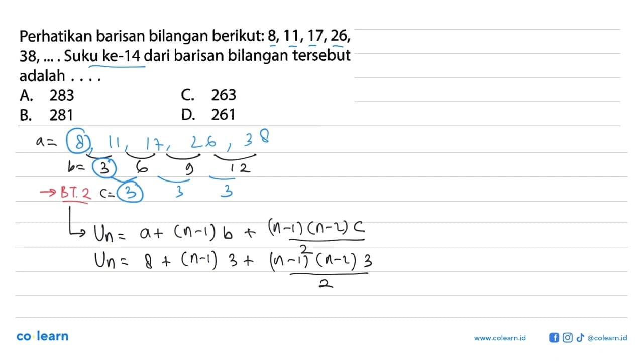 Perhatikan barisan bilangan berikut: 8, 11, 17,26, 38,...