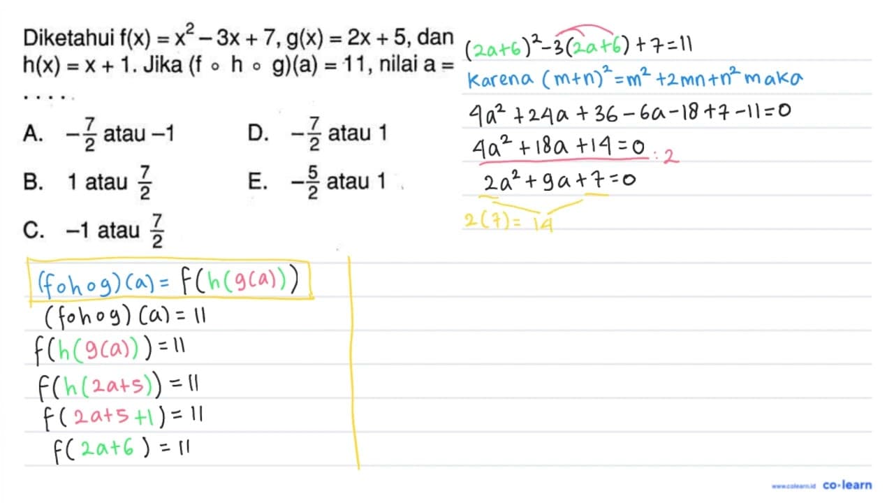 Diketahui f(x)=x^2-3x+7, g(x)=2x+5, dan h(x)=x+1. Jika