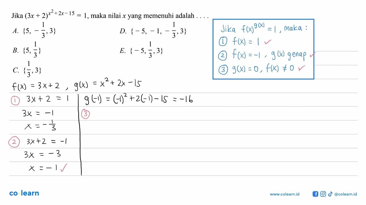 Jika (3x+2)^(x^2+2x-15)=1, maka nilai x yang memenuhi