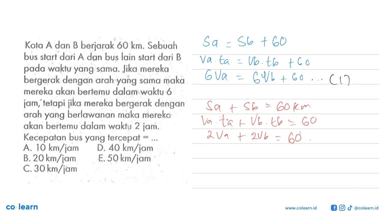 Kota A dan B berjarak 60 km. Sebuah bus start dari A dan