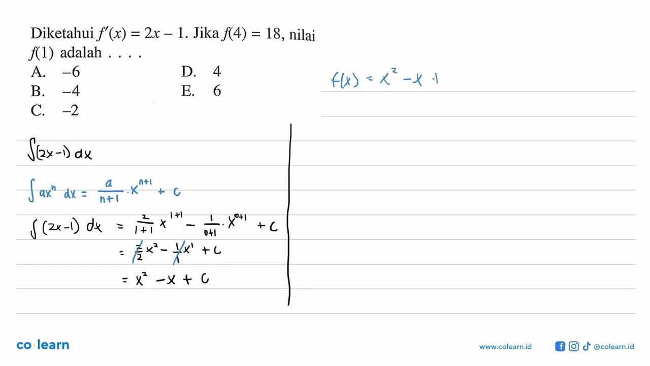 Diketahui f'(x)=2x-1. Jika f(4)=18, nilai f(1) adalah....