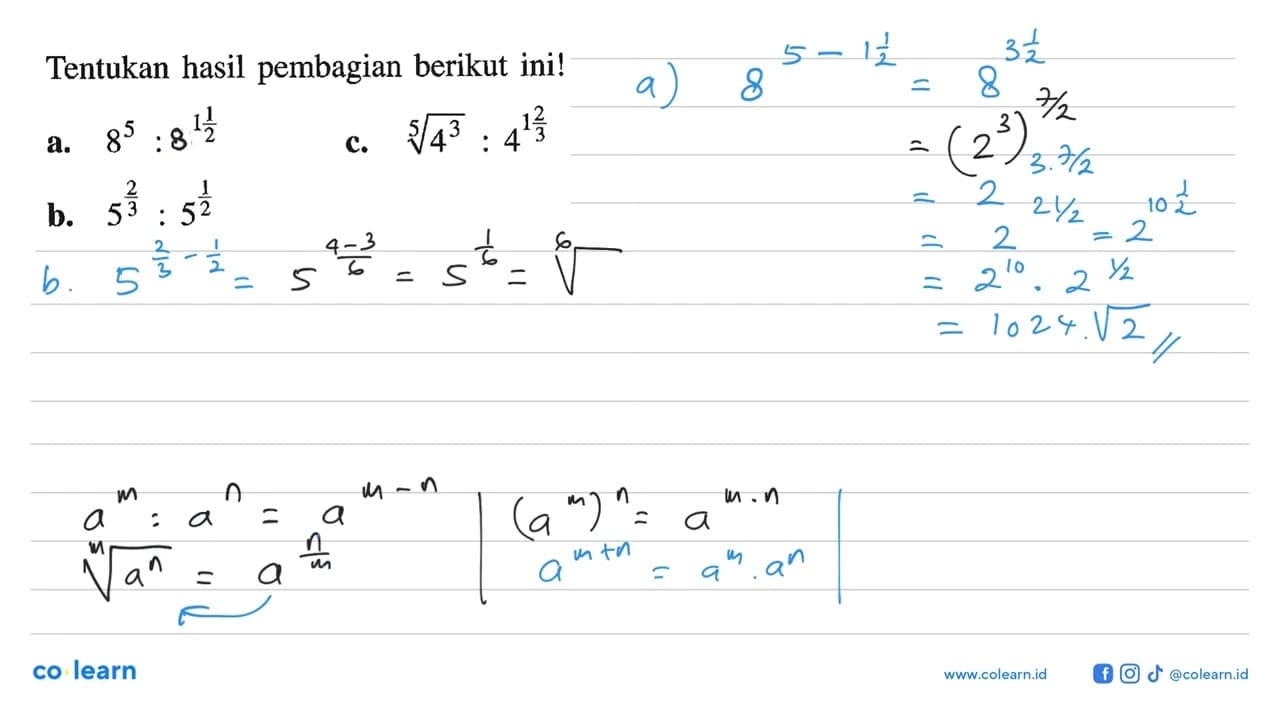 Tentukan hasil pembagian berikut ini! a. 8^5:3^(1 1/2) b.