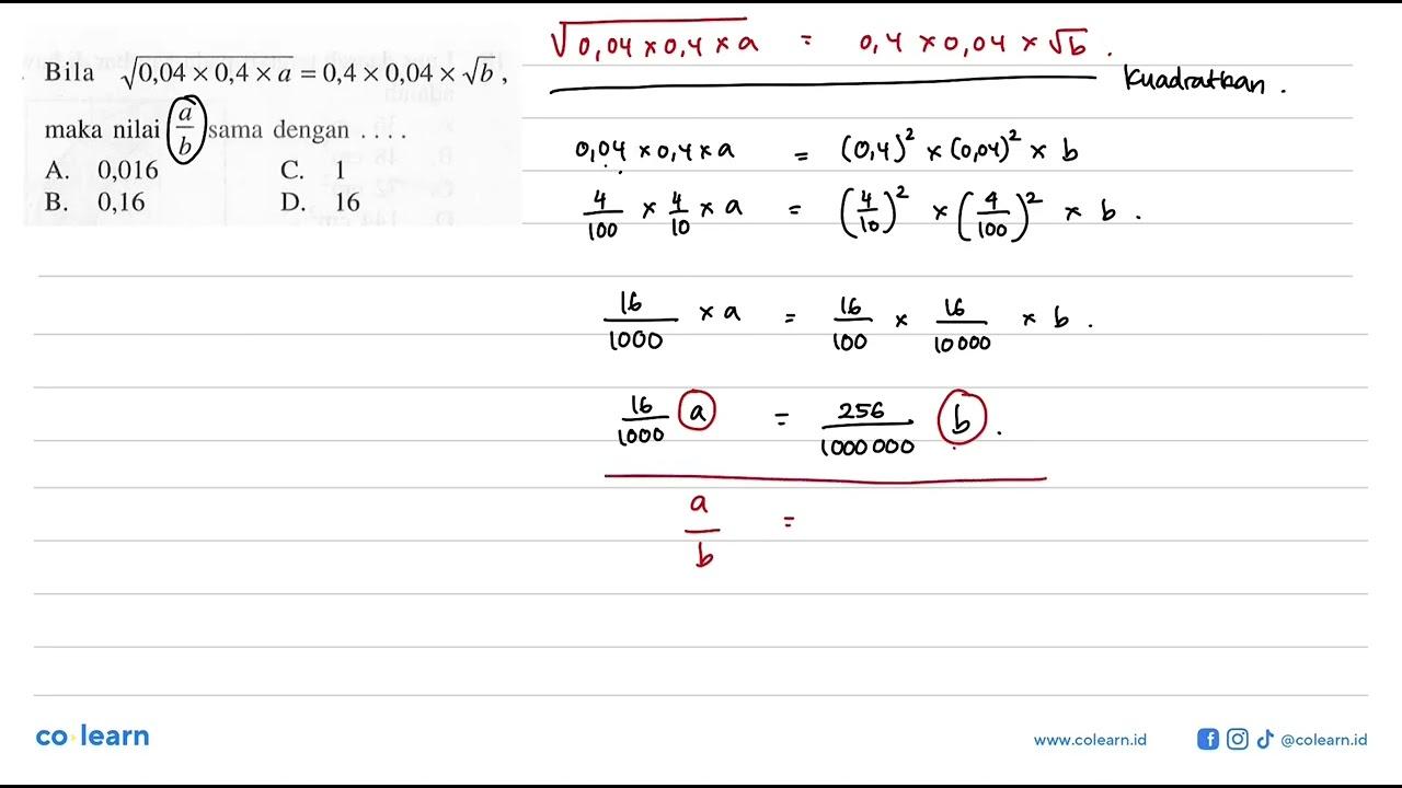 Bila akar(0,04x0,4xa)=0,4x0,04xakar(b), maka nilai a/b