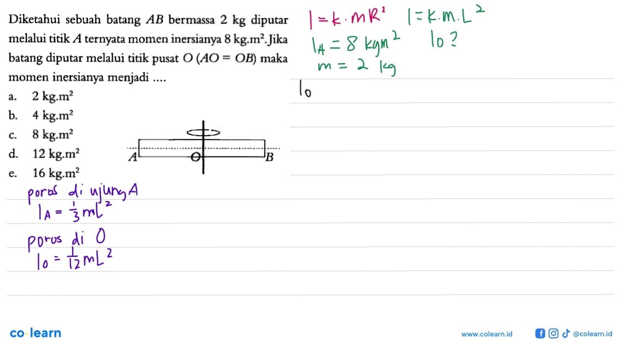 Diketahui sebuah batang AB bermassa 2 kg diputar melalui